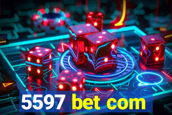 5597 bet com